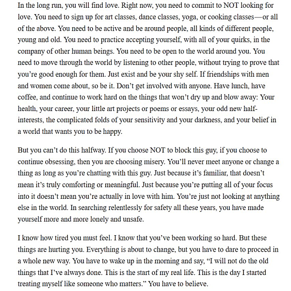 A screencap of part of an Ask Polly question, beginning from In the long run, you will find love. Right now, you need to commit to NOT looking for love... and ending in You have to wake up in the morning and say, 'I will not do the old things that I've always done. This is the start of my real life. This is the day I started treating myself like someone who matters.' You have to believe.